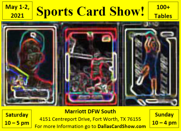 Dallas Card Show | May 1-2, 2021 | Event Flyer