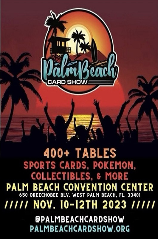 Palm Beach Card Show | November 10-12, 2023 | Event Flyer