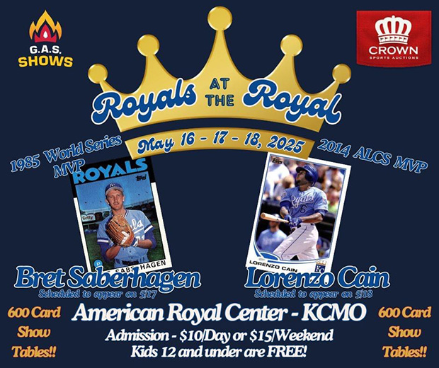 Royals at the Royal Card Show | May 16-18, 2025 | Event Flyer